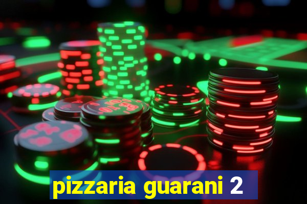 pizzaria guarani 2